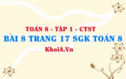 Bài 8 trang 17 SGK Toán 8 Tập 1 Chân trời sáng tạo